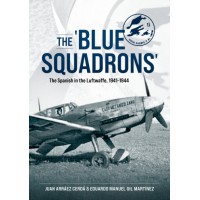 The 'Blue Squadrons' - The Spanish in the Luftwaffe, 1941-1944