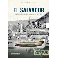 32, El Salvador Vol. 1 : Crisis, Coup and Uprising, 1970-1983