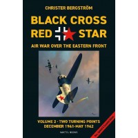 Black Cross Red Star - Air War over the Eastern Front Vol. 2 : Two Turning Points December 1941 - May 1942