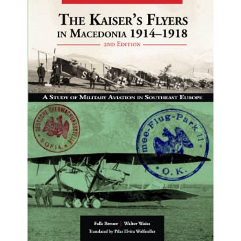 The Kaiser’s Flyers in Macedonia 1915–1918