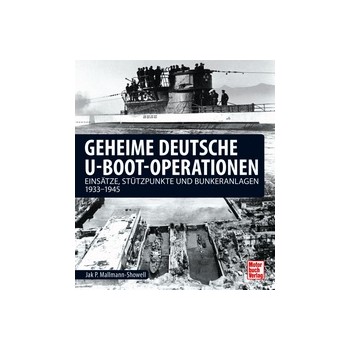 Geheime deutsche U-Boot-Operationen - Einsätze, Stützpunkte und Bunkeranlagen 1933-1945