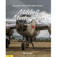 Mitchell Masterpieces 3 - An Illustrated History of B-25 Warbirds in Business