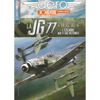 47, La JG 77 "Herz As " L`Escadre aux 4500 Victories