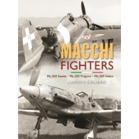 Macchi Fighters - Mc. 200 Saetta - Mc. 202 Folgore - Mc. 205 Veltro