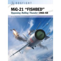 8, MiG-21 “FISHBED” - Opposing Rolling Thunder 1966–68