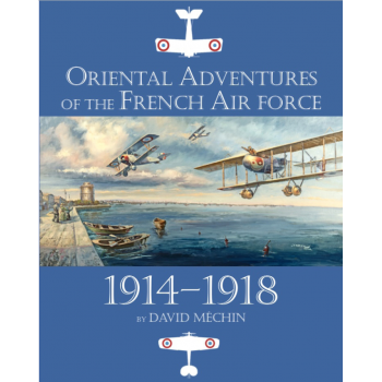 Oriental Adventures of the French Air Service 1914–1918