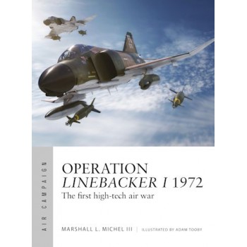 8, Operation Linebacker I 1972 - The first high-tech air war