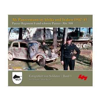 Als Panzermann in Afrika und Italien 1942-45 - Panzerregiment 8 und schwere Panzer-Abt. 508