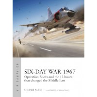 10, Six-Day War 1967 - Operation Focus and the 12 hours that changed the Middle East