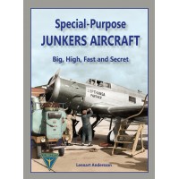 Special Purpose Junkers Aircraft – Big, High, Fast and Secret