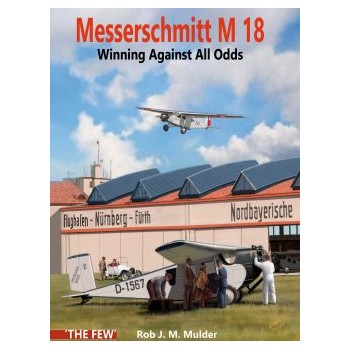 Messerschmitt M 18 – Winning Against All Odds