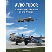 Avro Tudor – A Muddle without Parallel in Civil Aviation