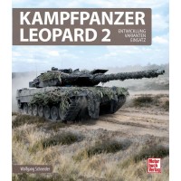 Kampfpanzer Leopard 2 : Entwicklung - Varianten - Einsatz