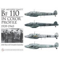 The Messerschmitt Bf 110 in Color Profile 1939 - 1945