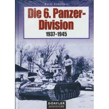 Die 6.Panzer Division 1937 - 1945