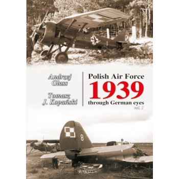 Polish Air Force 1939 through German eyes Vol.1