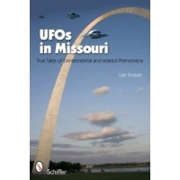 UFOs in Missouri - True tales of Extraterrestrials and Related Phenomena