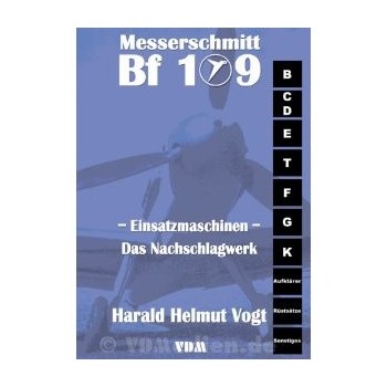 Messerschmitt Bf 109 Einsatzmaschinen - Das Nachschlagwerk
