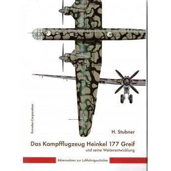 Das Kampfflugzeug Heinkel 177 Greif und seine Weiterentwicklung
