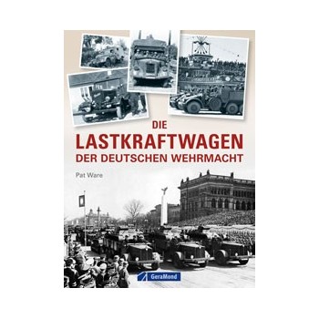Die Lastkraftwagen der Deutschen Wehrmacht