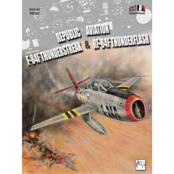 Republic Aviation F-84F Thunderstreak & RF-84F Thunderflash