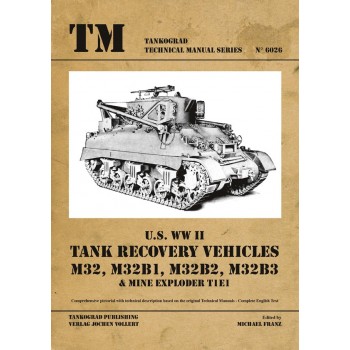 6026,U.S. WW II Tank Recovery Vehicles M32,M32B1,M32B2,M32B3 & Mine Exploder T1E1