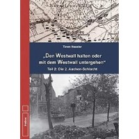 Den Westwall halten oder mit dem Westwall untergehen Teil 2