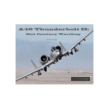 A-10 Thunderbolt II :21st Century Warthog