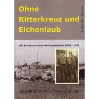Ohne Ritterkreuz und Eichenlaub-Die Erlebnisse eines Nachtjagdpi