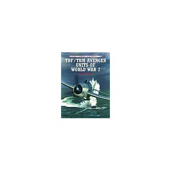 016,TBF/TBM Avenger Units of World War II