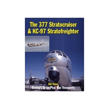 The 377 Stratocruiser & KC-97 Stratofreighter