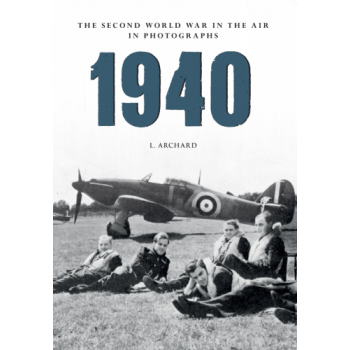 1940 The Second World War in the Air in Photographs