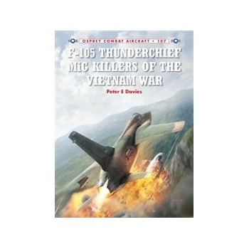 107, F-105 Thunderchief MuG Killers of the Vietnam War