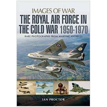 The Royal Air Force in the Cold War , 1950 - 1970