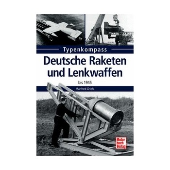 Deutsche Raketen und Lenkwaffen bis 1945