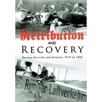 Retribution and Recovery - German Aircraft and Aviation 1919 to 1922