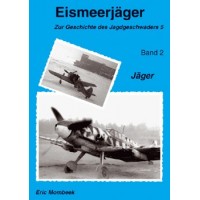 Eismeerjäger-Zur Geschichte des Jagdgeschwaders 5 Teil 2 : Jäger 
