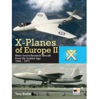 X-Planes of Europe II - Military Prototype Aircraft from the Golden Age 1945 - 1974