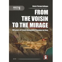 From the Voisin to the Mirage - 100 Years of French Aeronautic Presence in Peru