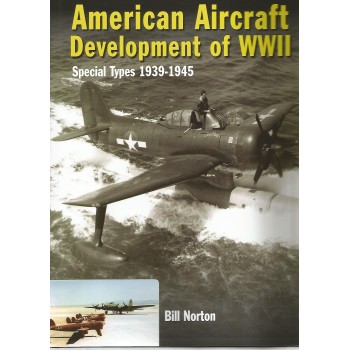 American Aircraft Development of WW II - Special Types 1939 - 1945