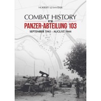 Combat History of the Panzer-Abteilung 103 September 1943 - August 1944