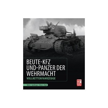 Beute-KFZ und Panzer der Wehrmacht - Kettenfahrzeuge