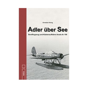 Adler über See -Bordflugzeug und Küstenaufklärer Arado Ar 196