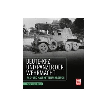 Beute-KFZ und Panzer der Wehrmacht - Rad- und Halbkettenfahrzeuge