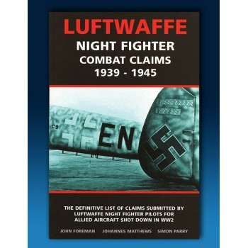 Luftwaffe Night Fighter Combat Claims 1939 - 1945