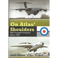On Atlas`Shoulders - RAF Transport Projects Since 1945