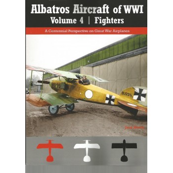 Albatros Aircraft of WW I Vol.4 : Fighters