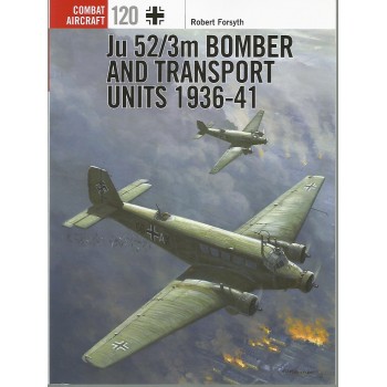 120, Ju 52/3m Bomber and Transport Units 1936 - 1941