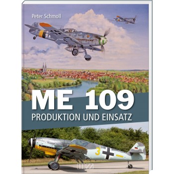 Me 109 Produktion und Einsatz