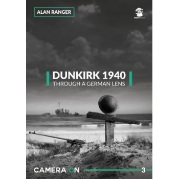 3, Dunkirk 1940 , Through a German Lens